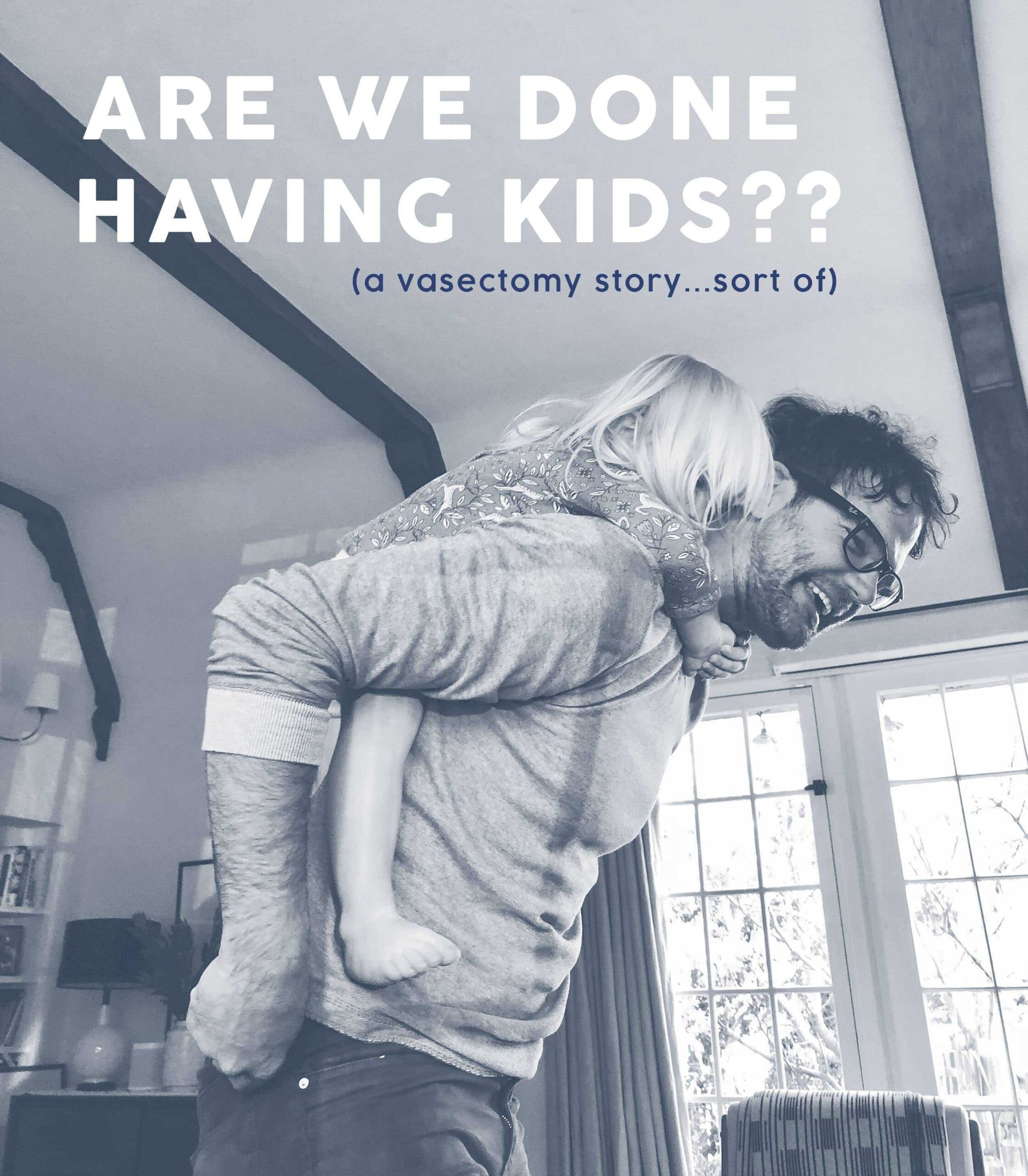 Are We Done Having Kids?